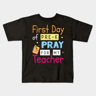 First Day Of Pre-k Pray For My Teacher Student Back School Kids T-Shirt